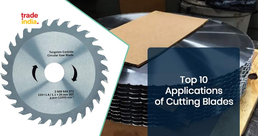 Cutting Blades: Top 10 Applications and Advantages - 2023