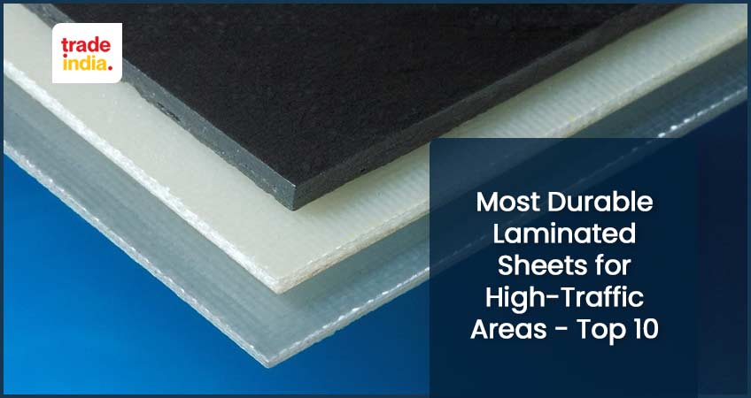 Top 10 Most Durable Laminated Sheets for High-Traffic Areas