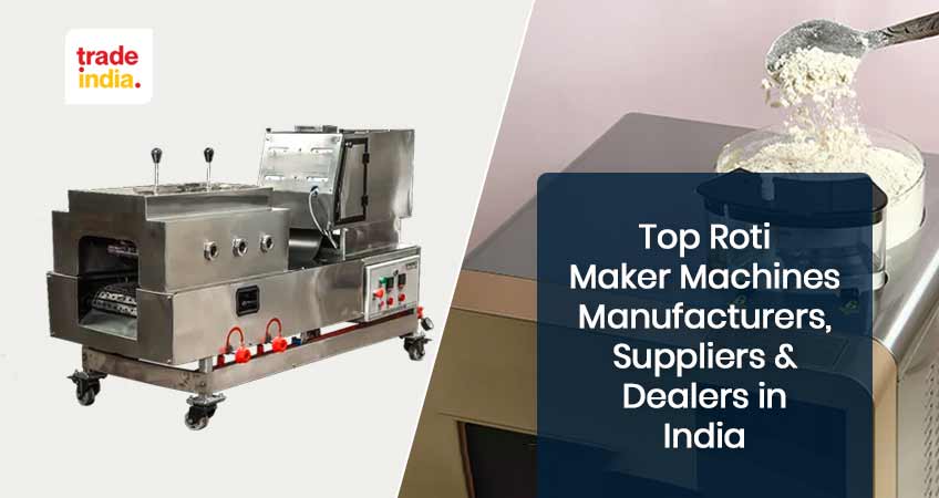 Top 10 Roti Maker Machines Manufacturers, Suppliers & Dealers in India - 2025