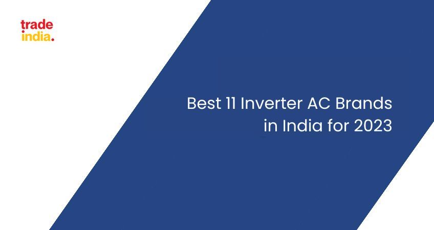 List of Best 11 Inverter AC Brands in India