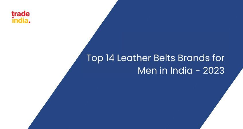 Top 14 Leather Belts Brands for Men in India - 2025