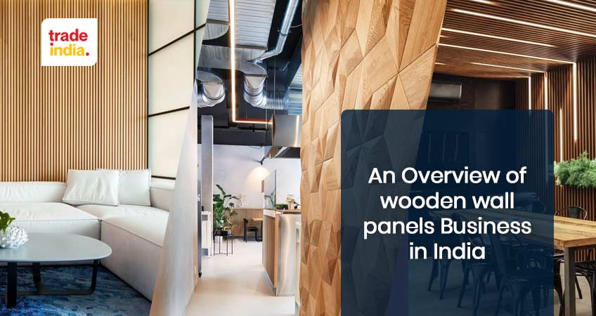 An Overview of Wooden Wall Panels Business In India