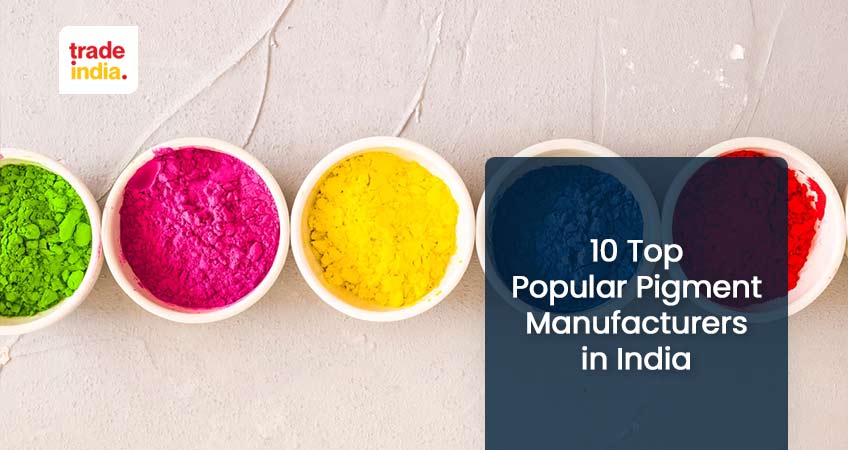 Top 10 Most Popular Pigment Manufacturers in India