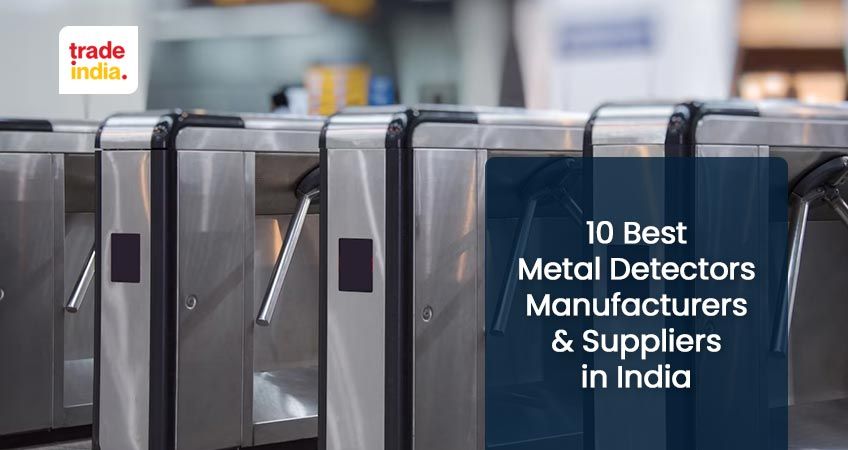 Top 10 Metal Detectors Manufacturers & Suppliers in India
