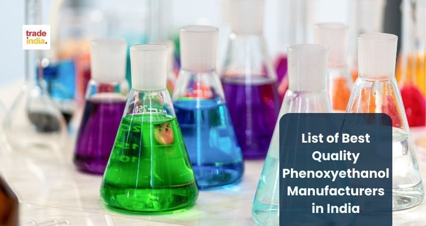 List of Best Quality Phenoxyethanol Manufacturers in India