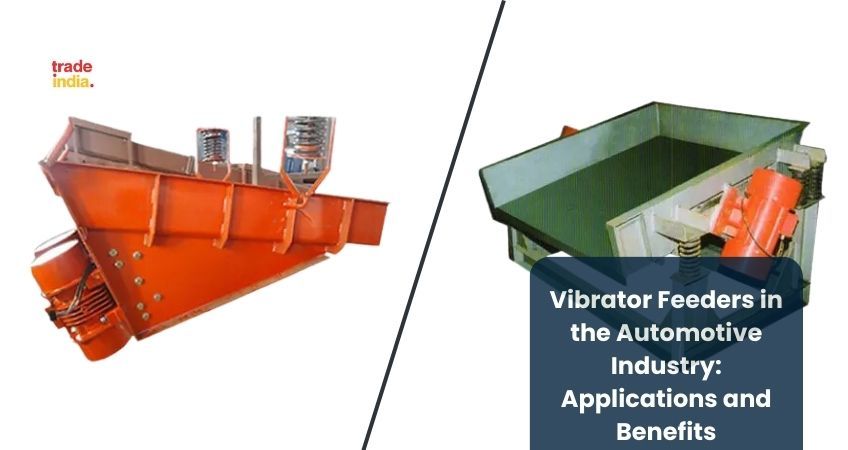 Vibrator Feeders in the Automotive Industry: Applications and Benefits