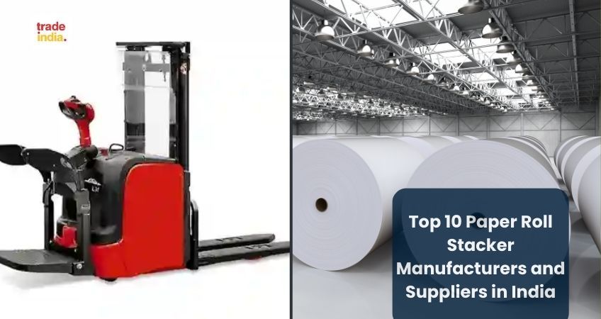 Top 10 Paper Roll Stacker Manufacturers and Suppliers in India