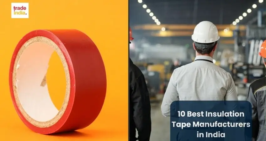 10 Best Insulation Tape Manufacturers in India