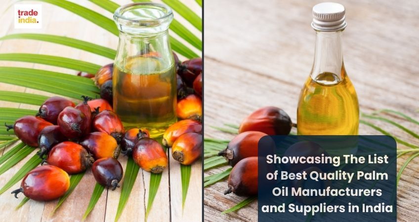 Showcasing The List of Best Quality Palm Oil Manufacturers and Suppliers in India