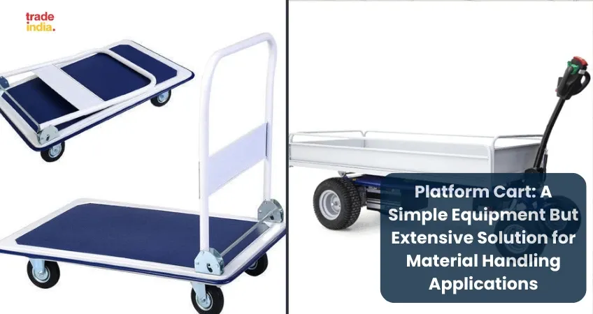 Platform Cart: A Simple Equipment But Extensive Solution for Material Handling Applications