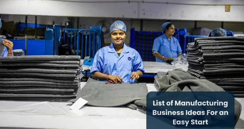 List of Best Manufacturing Business Ideas For an Easy Start