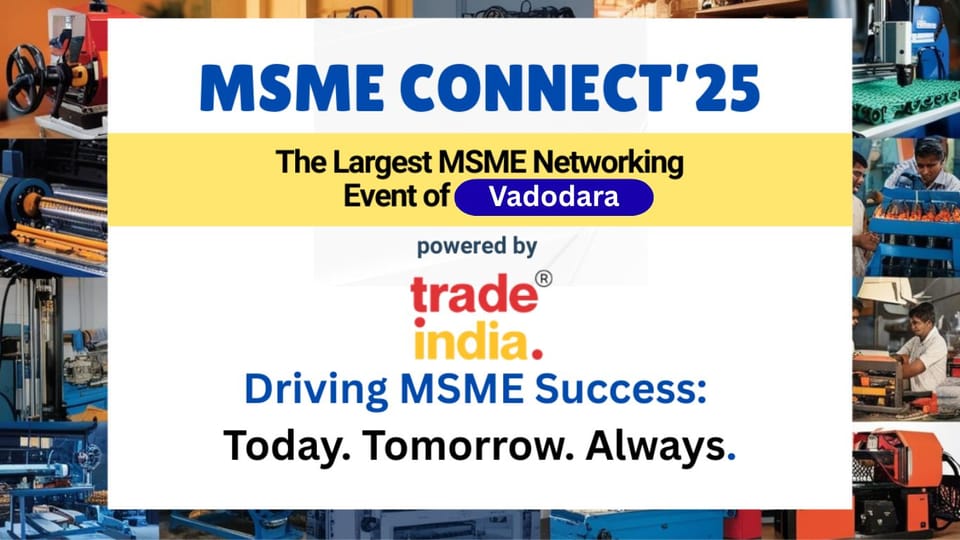 TradeIndia MSME Connect | Vadodara Edition: Celebrating the Industrial and MSME Powerhouse of Gujarat